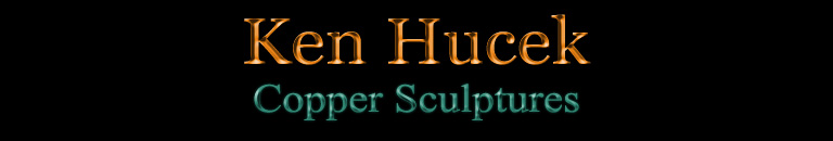 Ken Hucek - Copper Sculptures